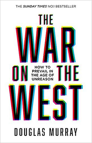 The War on the West - How to Prevail in the Age of Unreason